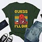 "Guess I'll Die" Vintage Retro Dice Shirt