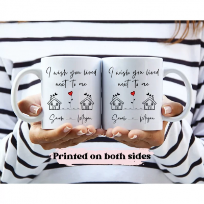 I Wish You Lived Next To Me Mug, Long Distance Mug, Moving Away Mug Gift, Sister Missing You Gift