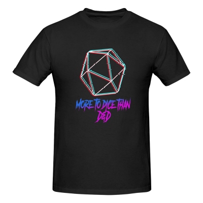 Dice T-Shirt--More To Dice Than DND, T-Shirt RPG, D20 T-Shirt, RPG Gifts