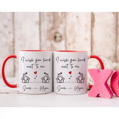 I Wish You Lived Next To Me Mug, Long Distance Mug, Moving Away Mug Gift, Sister Missing You Gift